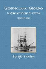 Giorno Dopo Giorno. Navigazione a Vista. Luglio 2006 af Sergio Fumich