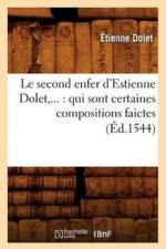 Le Second Enfer d'Estienne Dolet: Qui Sont Certaines Compositions Faictes (Ed.1544) af Etienne Dolet