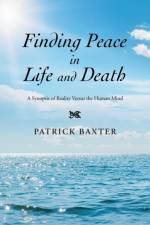 Finding Peace in Life and Death af Patrick Baxter