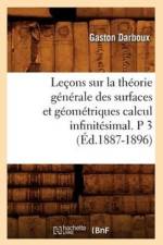 Lecons Sur La Theorie Generale Des Surfaces Et Geometriques Calcul Infinitesimal. P 3 (Ed.1887-1896) af Gaston Darboux