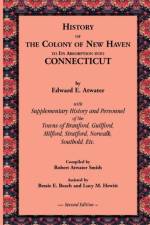 History of the Colony of New Haven to its Absorption into Connecticut, 2nd Edition af Edward E Atwater
