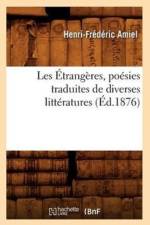 Les Etrangeres, Poesies Traduites de Diverses Litteratures, (Ed.1876) af Henri-Frederic Amiel