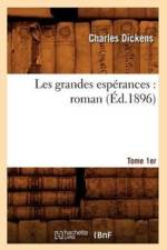 Les Grandes Esperances: Roman. Tome 1er (Ed.1896) af Charles Dickens