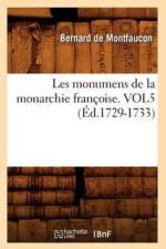 Les Monumens de la Monarchie Francoise. Vol5 (Ed.1729-1733) af Bernard De Montfaucon