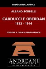 Carducci e Oberdan. 1882-1916 af Albano Sorbelli