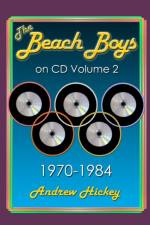 Beach Boys On CD Volume 2: 1970 - 1984 af Andrew Hickey