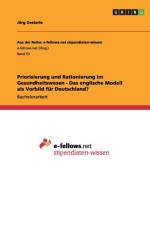 Priorisierung Und Rationierung Im Gesundheitswesen. Das Englische Modell ALS Vorbild Fur Deutschland? af Jorg Oesterle