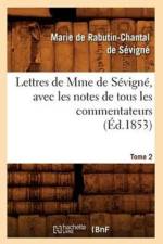 Lettres de Mme de Sevigne, Avec Les Notes de Tous Les Commentateurs. Tome 2 (Ed.1853) af Marquise Marie de Rabutin-Chantal de Sevigne