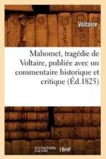 Mahomet, Tragedie de Voltaire, Publiee Avec Un Commentaire Historique Et Critique (Ed.1825) af Voltaire