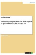 Dampfung der prozyklischen Wirkung von Kapitalanforderungen in Basel III? af Stefan Walther