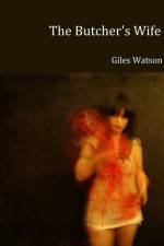 Butcher's Wife af Giles Watson