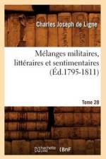 Melanges Militaires, Litteraires Et Sentimentaires. Tome 28 (Ed.1795-1811) af Charles-Joseph De Ligne