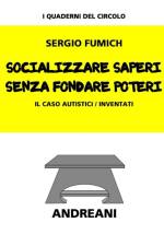 Socializzare saperi senza fondare poteri af Sergio Fumich
