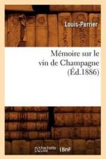 Memoire Sur Le Vin de Champagne (Ed.1886) af Louis-Perrier