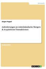 Anforderungen an mittelstandische Mergers & Acquisitions-Transaktionen af Jurgen Poppel