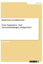 Team Negotiation - Sind Teamverhandlungen Erfolgreicher? af Melanie Funk
