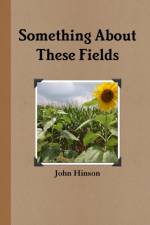Something About These Fields af John Hinson
