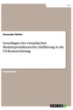 Grundlagen Des Europaischen Medizinprodukterechts af Alexander Walter