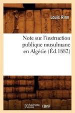 Note Sur l'Instruction Publique Musulmane En Algerie (Ed.1882) af Louis Rinn