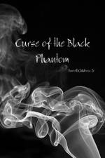 Curse of the Black Phantom af Darrell Childress Jr