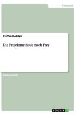 Die Projektmethode nach Frey af Steffen Rudolph