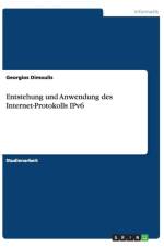 Entstehung und Anwendung des Internet-Protokolls IPv6 af Georgios Dimoulis