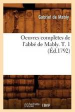Oeuvres Completes de l'Abbe de Mably. T. 1 (Ed.1792) af Abbe Gabriel de Mably Bonnot