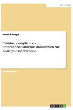 Criminal Compliance - unternehmensinterne Massnahmen zur Korruptionspravention af Hendrik Meyer
