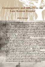 Consanguinity and Affinity in the Late Roman Empire af MA chris bouter