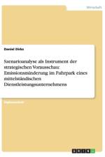 Szenarioanalyse als Instrument der strategischen Vorausschau af Daniel Dirks