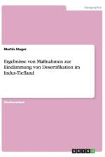 Ergebnisse von Massnahmen zur Eindammung von Desertifikation im Indus-Tiefland af Martin Steger
