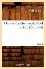 Oeuvres Facetieuses de Noel Du Fail. Tome 1 (Ed.1874) af Noel du Fail