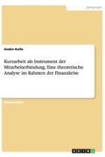 Kurzarbeit als Instrument der Mitarbeiterbindung af Andre Kolle