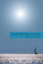 !Que vida bien vivida! af Alberto Font
