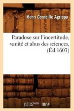 Paradoxe Sur l'Incertitude, Vanite Et Abus Des Sciences, (Ed.1603) af Henri Corneille Agrippa