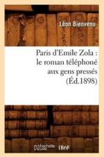 Paris d'Emile Zola: Le Roman Telephone Aux Gens Presses (Ed.1898) af Leon Bienvenu