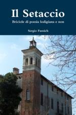 Setaccio. Briciole Di Poesia Lodigiana E Non af Sergio Fumich