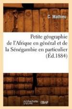 Petite Geographie de l'Afrique En General Et de la Senegambie En Particulier (Ed.1884) af C Mathieu