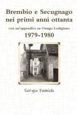 Brembio E Secugnago Nei Primi Anni Ottanta. 1979-1980 af Sergio Fumich