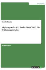 Nightingale-Projekt Berlin 2009/2010. Ein Erfahrungsbericht. af Carolin Kautza