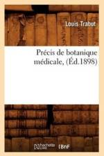 Precis de Botanique Medicale, (Ed.1898) af Louis Trabut