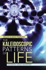 Kaleidoscopic Patterns of Life af Arjun Kumar Pamnani