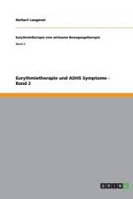 Eurythmietherapie und ADHS Symptome - Band 2 af Herbert Langmair