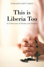 This is Liberia Too af Pianapue Kept Early