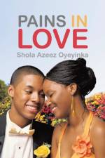 Pains in Love af Shola Azeez Oyeyinka