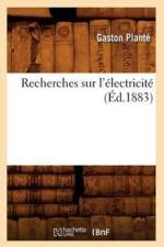 Recherches Sur l'Electricite (Ed.1883) af Gaston Plante