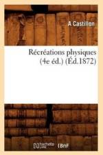 Recreations Physiques (4e Ed.) (Ed.1872) af A Castillon