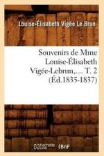 Souvenirs de Mme Louise-Elisabeth Vigee-Lebrun. Tome 2 (Ed.1835-1837) af Louise-Elisabeth Vigee Le Brun