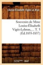 Souvenirs de Mme Louise-Elisabeth Vigee-Lebrun. Tome 3 (Ed.1835-1837) af Louise-Elisabeth Vigee Le Brun