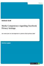 Media Competence regarding Facebook Privacy Settings af Stefanie Gross